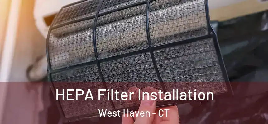  HEPA Filter Installation West Haven - CT
