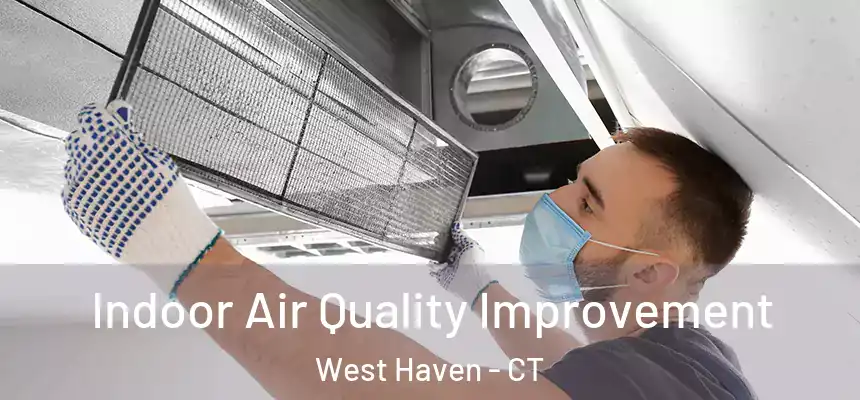  Indoor Air Quality Improvement West Haven - CT