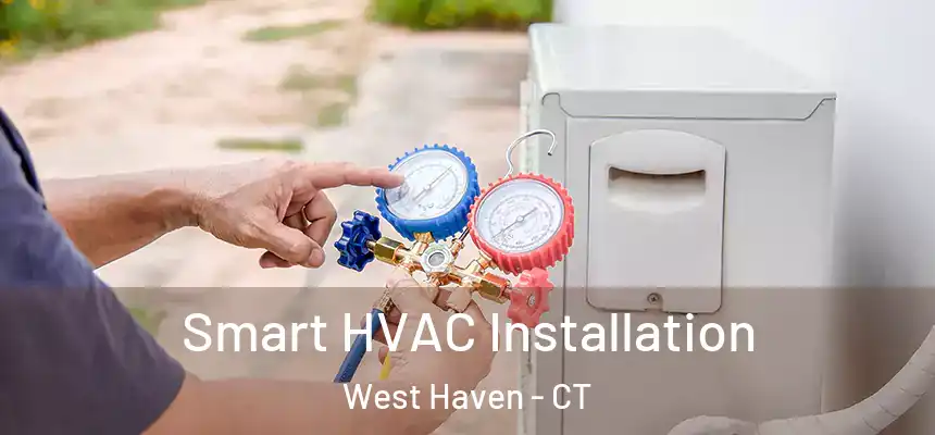  Smart HVAC Installation West Haven - CT